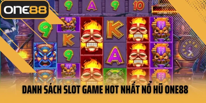 Danh sách slot game hot nhất nổ hũ ONE88