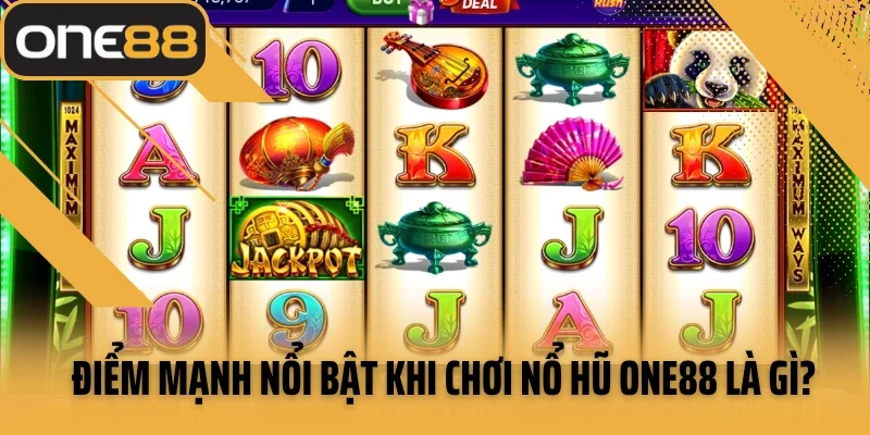 Điểm mạnh nổi bật khi chơi nổ hũ ONE88 là gì?