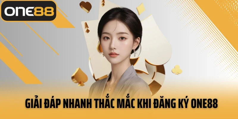 Giải đáp nhanh thắc mắc khi đăng ký ONE88 online