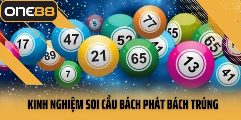 Kinh nghiệm soi cầu bách phát bách trúng