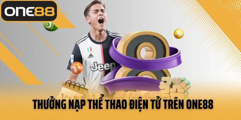 Thưởng nạp thể thao điện tử