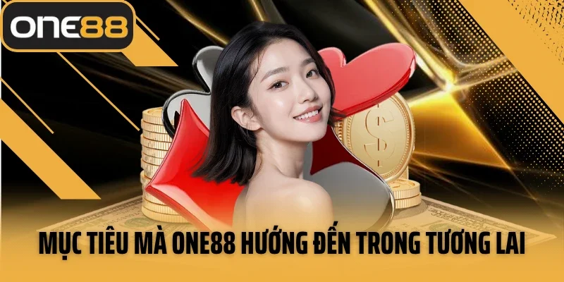 Những mục tiêu mà One88 hướng đến trong tương lai